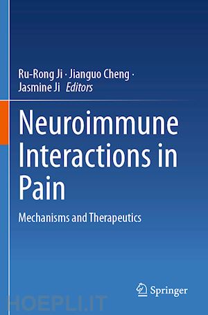 ji ru-rong (curatore); cheng jianguo (curatore); ji jasmine (curatore) - neuroimmune interactions in pain