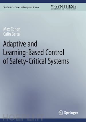 cohen max; belta calin - adaptive and learning-based control of safety-critical systems