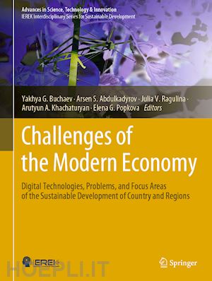 buchaev yakhya g. (curatore); abdulkadyrov arsen s. (curatore); ragulina julia v. (curatore); khachaturyan arutyun a. (curatore); popkova elena g. (curatore) - challenges of the modern economy