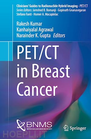 kumar rakesh (curatore); agrawal kanhaiyalal (curatore); gupta narainder k. (curatore) - pet/ct in breast cancer