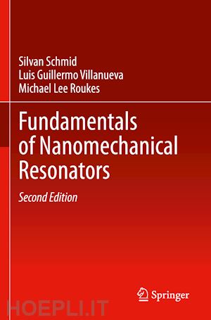 schmid silvan; villanueva luis guillermo; roukes michael lee - fundamentals of nanomechanical resonators