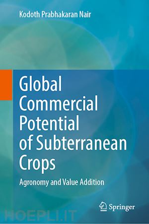 nair kodoth prabhakaran - global commercial potential of subterranean crops