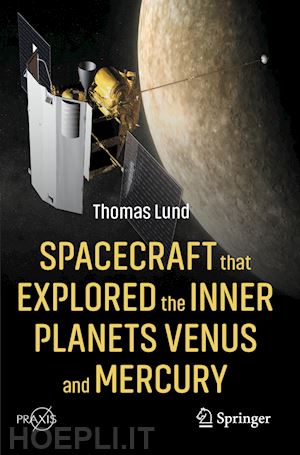 lund thomas - spacecraft that explored the inner planets venus and mercury