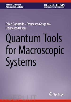 bagarello fabio; gargano francesco; oliveri francesco - quantum tools for macroscopic systems