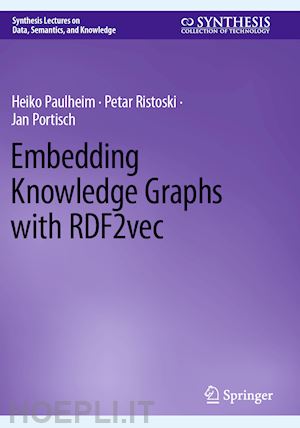 paulheim heiko; ristoski petar; portisch jan - embedding knowledge graphs with rdf2vec