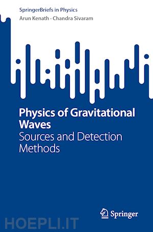 kenath arun; sivaram chandra - physics of gravitational waves