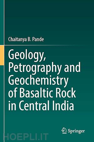 pande chaitanya b. - geology, petrography and geochemistry of basaltic rock in central india