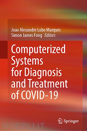 lobo marques joao alexandre (curatore); fong simon james (curatore) - computerized systems for diagnosis and treatment of covid-19