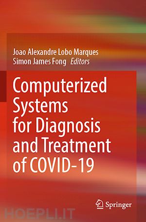 lobo marques joao alexandre (curatore); fong simon james (curatore) - computerized systems for diagnosis and treatment of covid-19