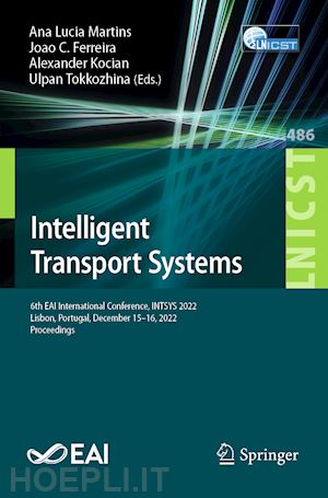 martins ana lucia (curatore); ferreira joao c. (curatore); kocian alexander (curatore); tokkozhina ulpan (curatore) - intelligent transport systems