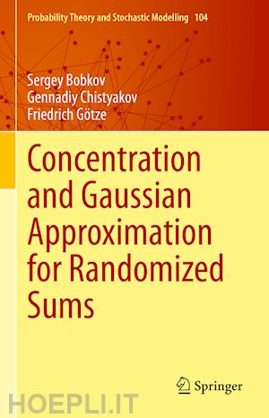 bobkov sergey; chistyakov gennadiy; götze friedrich - concentration and gaussian approximation for randomized sums