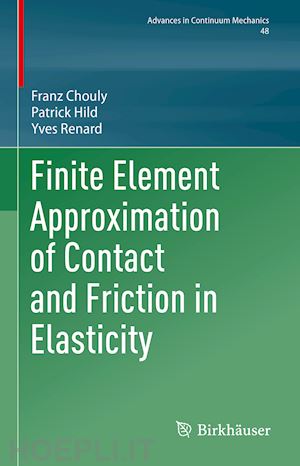 chouly franz; hild patrick; renard yves - finite element approximation of contact and friction in elasticity