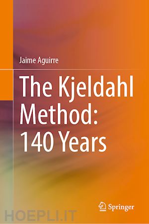 aguirre jaime - the kjeldahl method: 140 years