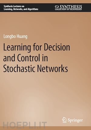 huang longbo - learning for decision and control in stochastic networks