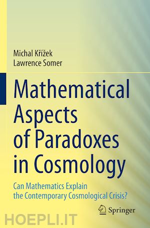 krížek michal; somer lawrence - mathematical aspects of paradoxes in cosmology