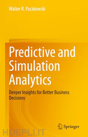 paczkowski walter r. - predictive and simulation analytics