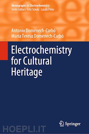 doménech-carbó antonio; doménech-carbó maría teresa - electrochemistry for cultural heritage