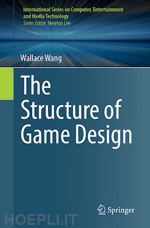 wang wallace - the structure of game design