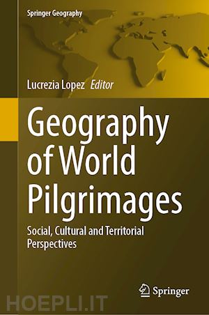 lopez lucrezia (curatore) - geography of world pilgrimages