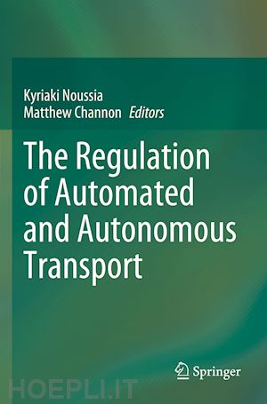 noussia kyriaki (curatore); channon matthew (curatore) - the regulation of automated and autonomous transport