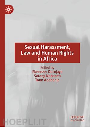 durojaye ebenezer (curatore); nabaneh satang (curatore); adebanjo toun (curatore) - sexual harassment, law and human rights in africa