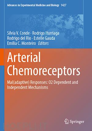 conde sílvia v. (curatore); iturriaga rodrigo (curatore); del rio rodrigo (curatore); gauda estelle (curatore); monteiro emília c. (curatore) - arterial chemoreceptors