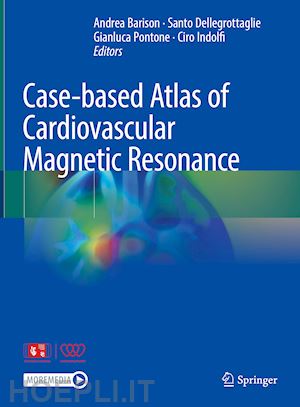 Case Based Atlas Of Cardiovascular Magnetic Resonance Barison Andrea Curatore Dellegrottaglie Santo Curatore Pontone Gianluca Curatore