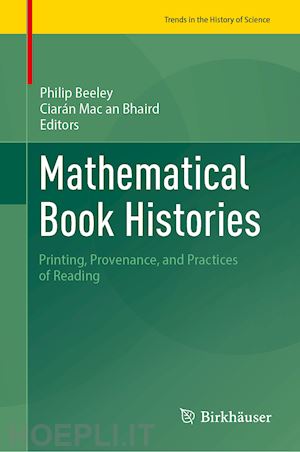 beeley philip (curatore); mac an bhaird ciarán (curatore) - mathematical book histories