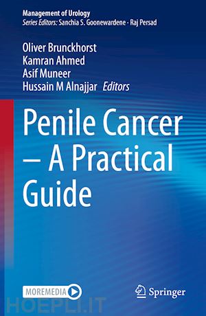 brunckhorst oliver (curatore); ahmed kamran (curatore); muneer asif (curatore); alnajjar hussain m (curatore) - penile cancer – a practical guide