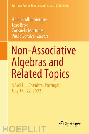 albuquerque helena (curatore); brox jose (curatore); martínez consuelo (curatore); saraiva paulo (curatore) - non-associative algebras and related topics