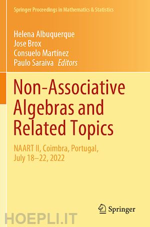 albuquerque helena (curatore); brox jose (curatore); martínez consuelo (curatore); saraiva paulo (curatore) - non-associative algebras and related topics