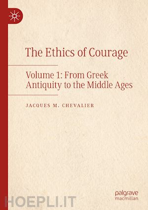 chevalier jacques m. - the ethics of courage