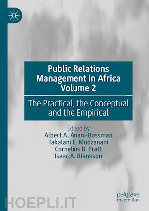 anani-bossman albert a. (curatore); mudzanani takalani e. (curatore); pratt cornelius b. (curatore); blankson isaac a. (curatore) - public relations management in africa volume 2