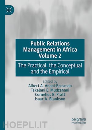 anani-bossman albert a. (curatore); mudzanani takalani e. (curatore); pratt cornelius b. (curatore); blankson isaac a. (curatore) - public relations management in africa volume 2