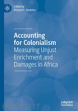 america richard f. (curatore) - accounting for colonialism