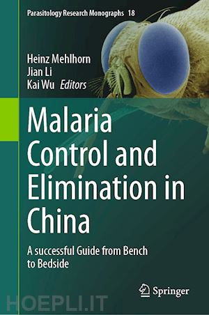 mehlhorn heinz (curatore); li jian (curatore); wu kai (curatore) - malaria control and elimination in china