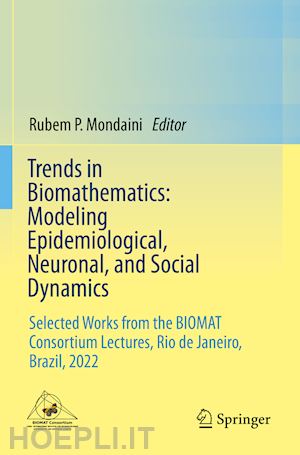 mondaini rubem p. (curatore) - trends in biomathematics: modeling epidemiological, neuronal, and social dynamics