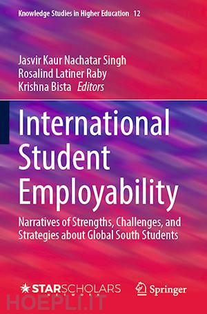 singh jasvir kaur nachatar (curatore); latiner raby rosalind (curatore); bista krishna (curatore) - international student employability