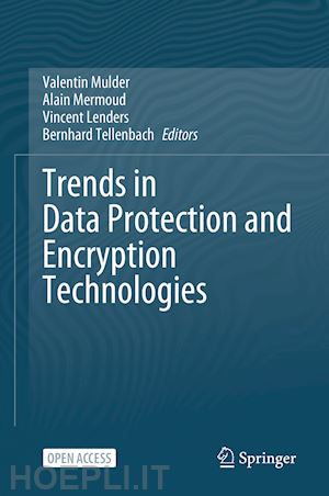 mulder valentin (curatore); mermoud alain (curatore); lenders vincent (curatore); tellenbach bernhard (curatore) - trends in data protection and encryption technologies