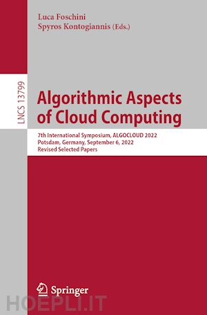 foschini luca (curatore); kontogiannis spyros (curatore) - algorithmic aspects of cloud computing