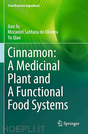 ju jian; santana de oliveira mozaniel; qiao yu - cinnamon: a medicinal plant and a functional food systems