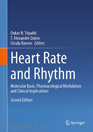 tripathi onkar n. (curatore); quinn t. alexander (curatore); ravens ursula (curatore) - heart rate and rhythm