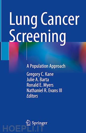 kane gregory c. (curatore); barta julie a. (curatore); myers ronald e. (curatore); evans iii nathaniel r. (curatore) - lung cancer screening