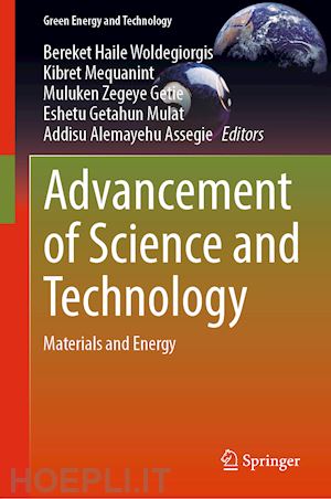 woldegiorgis bereket haile (curatore); mequanint kibret (curatore); getie muluken zegeye (curatore); mulat eshetu getahun (curatore); alemayehu assegie addisu (curatore) - advancement of science and technology