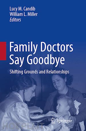 candib lucy m. (curatore); miller william l. (curatore) - family doctors say goodbye