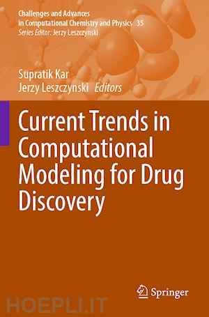 kar supratik (curatore); leszczynski jerzy (curatore) - current trends in computational modeling for drug discovery