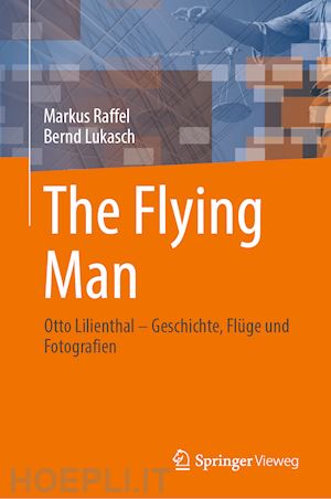 raffel markus; lukasch bernd - the flying man
