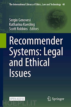 genovesi sergio (curatore); kaesling katharina (curatore); robbins scott (curatore) - recommender systems: legal and ethical issues