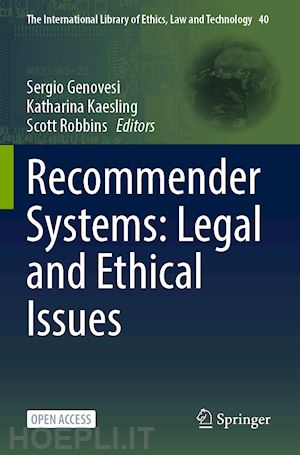 genovesi sergio (curatore); kaesling katharina (curatore); robbins scott (curatore) - recommender systems: legal and ethical issues