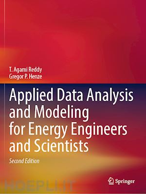 reddy t. agami; henze gregor p. - applied data analysis and modeling for energy engineers and scientists